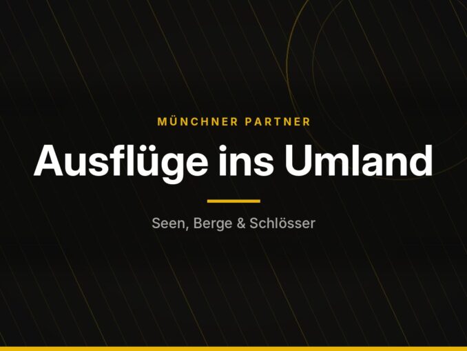 Münchner Partner – Ausflüge ins Umland