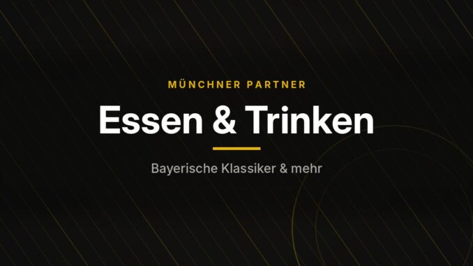 Münchner Partner – Essen & Trinken