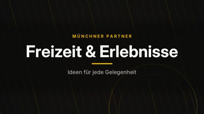 Münchner Partner – Freizeit & Erlebnisse