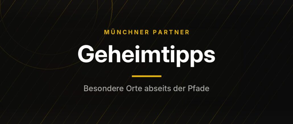 Münchner Partner – Geheimtipps