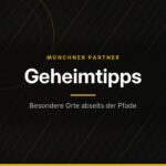 Münchner Partner – Geheimtipps