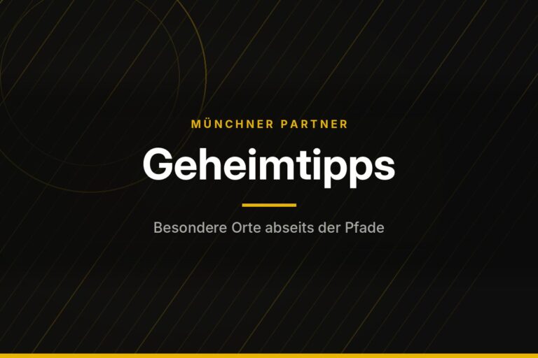 Münchner Partner – Geheimtipps