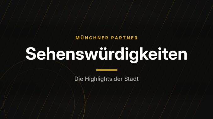 Münchner Partner – Sehenswürdigkeiten