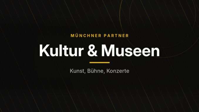 Münchner Partner – Kultur & Museen
